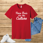 House Music For The Culture t-shirt