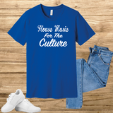 House Music For The Culture t-shirt