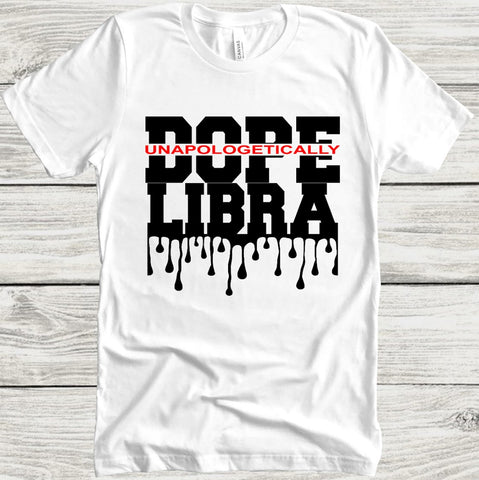 Libra Unapologetically Dope T-shirt