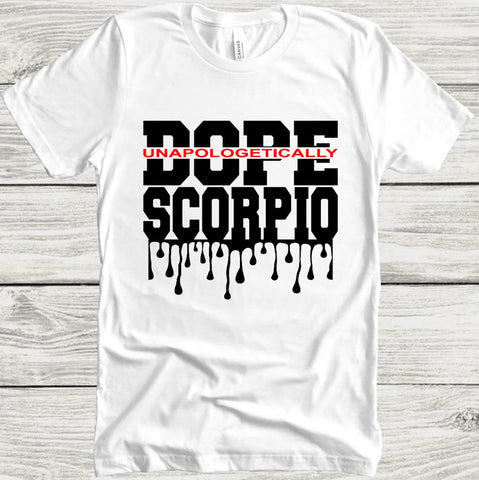 Scorpio Unapologetically Dope t-shirt