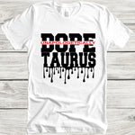 Taurus Unapologetically Dope t-shirt